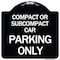 Signmission Compact or Subcompact Car Parking Heavy-Gauge Aluminum Architectural Sign, 18" x 18", BW-1818-24245 A-DES-BW-1818-24245 - alternate 1